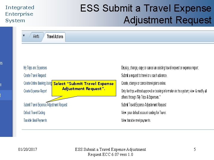 Integrated Enterprise System ESS Submit a Travel Expense Adjustment Request Select “Submit Travel Expense