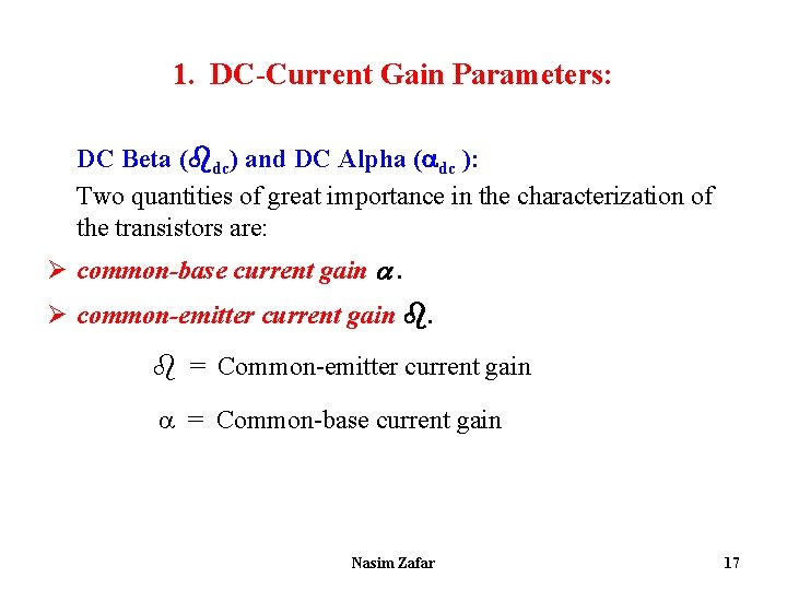 1. DC-Current Gain Parameters: DC Beta ( dc) and DC Alpha ( dc ):