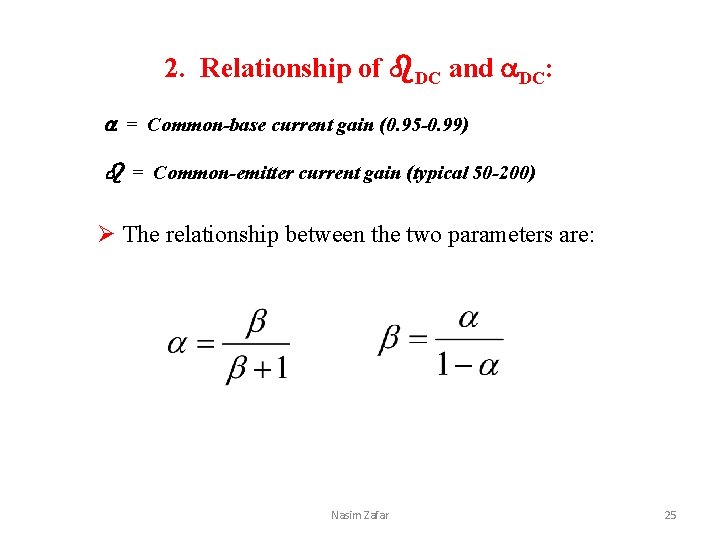 2. Relationship of DC and DC: = Common-base current gain (0. 95 -0. 99)