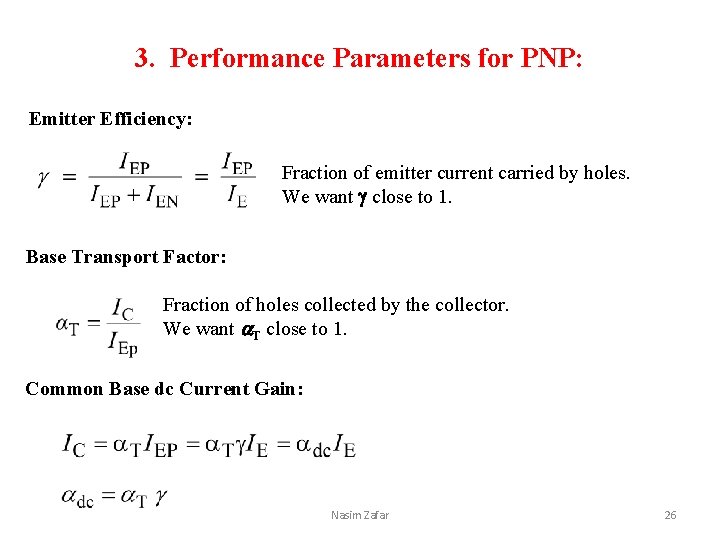 3. Performance Parameters for PNP: Emitter Efficiency: Fraction of emitter current carried by holes.