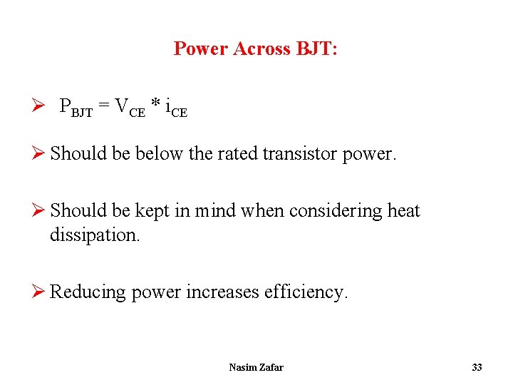 Power Across BJT: Ø PBJT = VCE * i. CE Ø Should be below