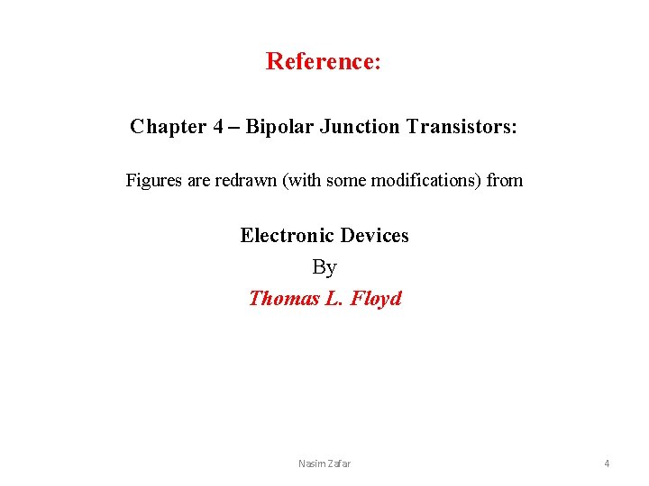 Reference: Chapter 4 – Bipolar Junction Transistors: Figures are redrawn (with some modifications) from