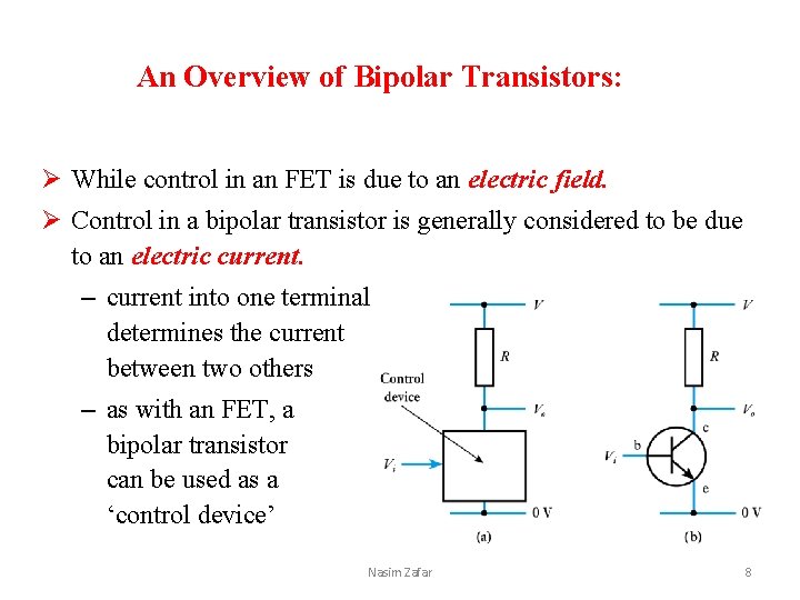 An Overview of Bipolar Transistors: Ø While control in an FET is due to