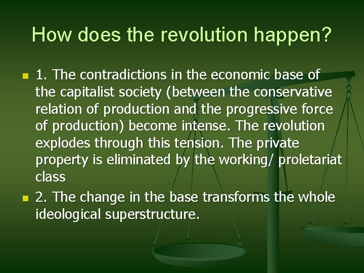 How does the revolution happen? n n 1. The contradictions in the economic base