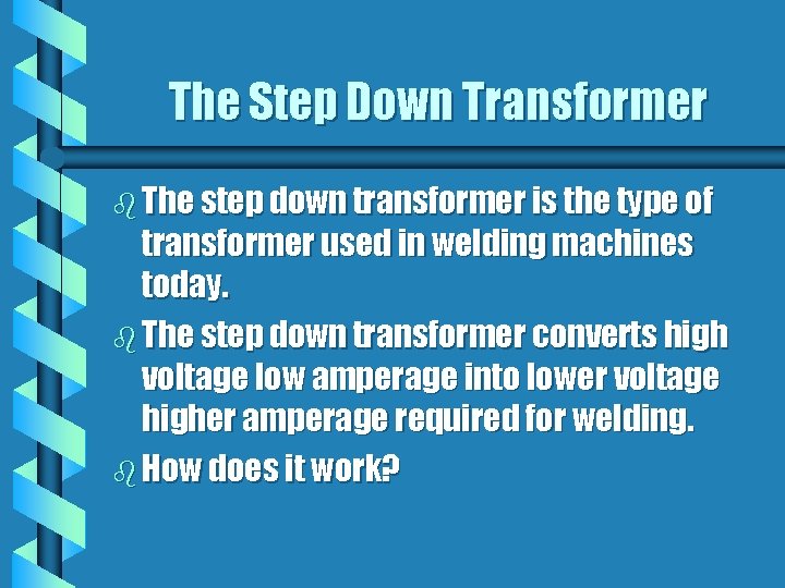 The Step Down Transformer b The step down transformer is the type of transformer