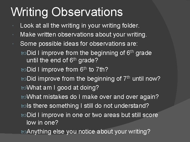 Writing Observations Look at all the writing in your writing folder. Make written observations
