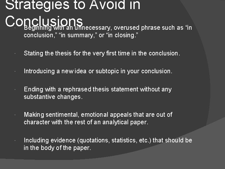 Strategies to Avoid in Conclusions Beginning with an unnecessary, overused phrase such as “in