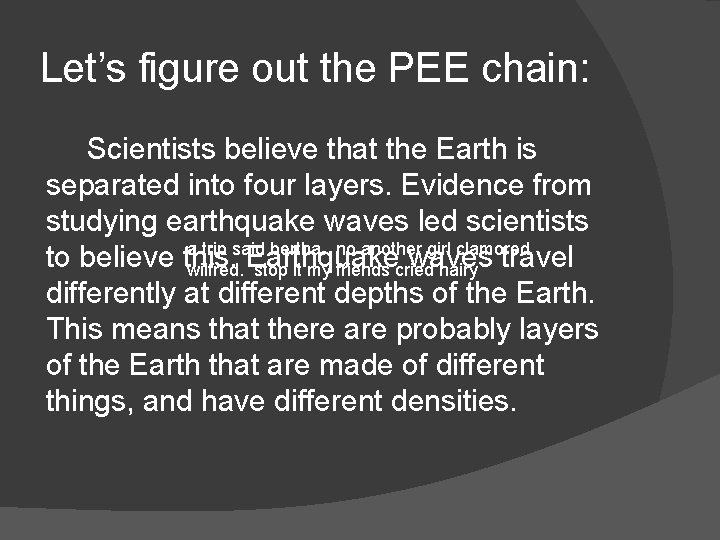 Let’s figure out the PEE chain: Scientists believe that the Earth is separated into