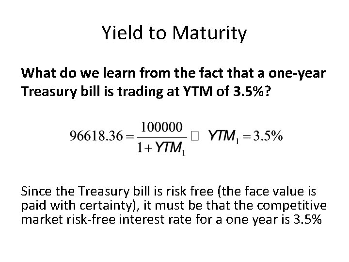 Yield to Maturity What do we learn from the fact that a one-year Treasury
