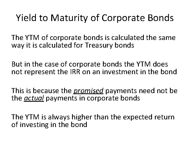 Yield to Maturity of Corporate Bonds The YTM of corporate bonds is calculated the