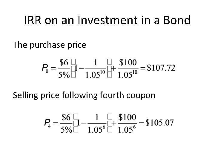 IRR on an Investment in a Bond The purchase price Selling price following fourth