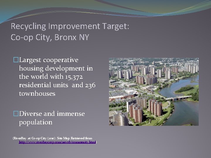 Recycling Improvement Target: Co-op City, Bronx NY �Largest cooperative housing development in the world