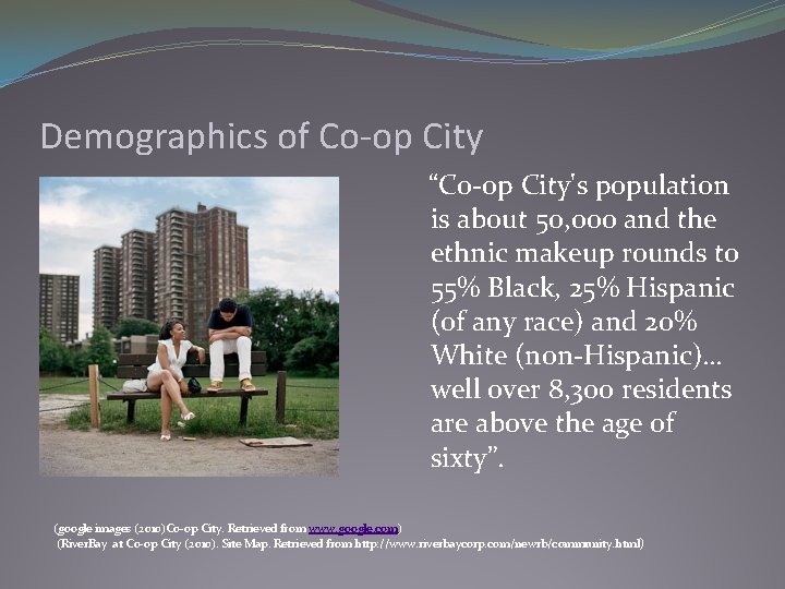 Demographics of Co-op City “Co-op City's population is about 50, 000 and the ethnic
