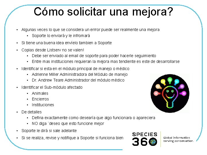 Cómo solicitar una mejora? • Algunas veces lo que se considera un errror puede