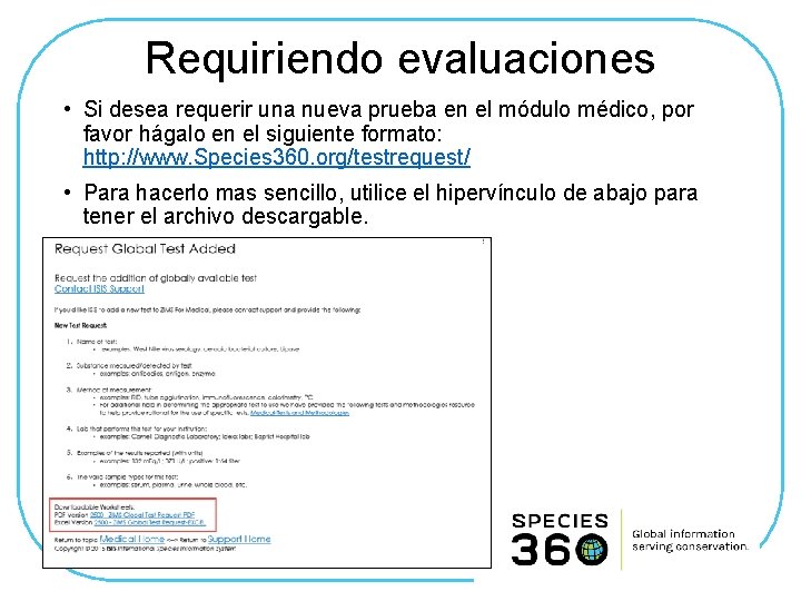 Requiriendo evaluaciones • Si desea requerir una nueva prueba en el módulo médico, por