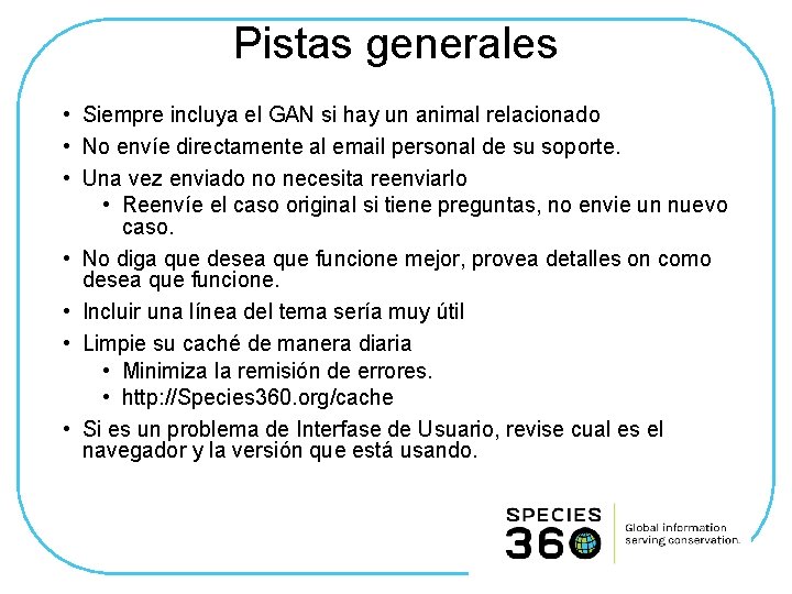 Pistas generales • Siempre incluya el GAN si hay un animal relacionado • No