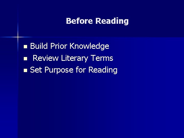 Before Reading Build Prior Knowledge n Review Literary Terms n Set Purpose for Reading