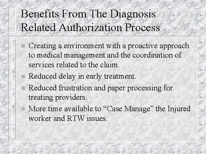 Benefits From The Diagnosis Related Authorization Process n n Creating a environment with a