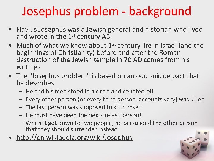 Josephus problem - background • Flavius Josephus was a Jewish general and historian who