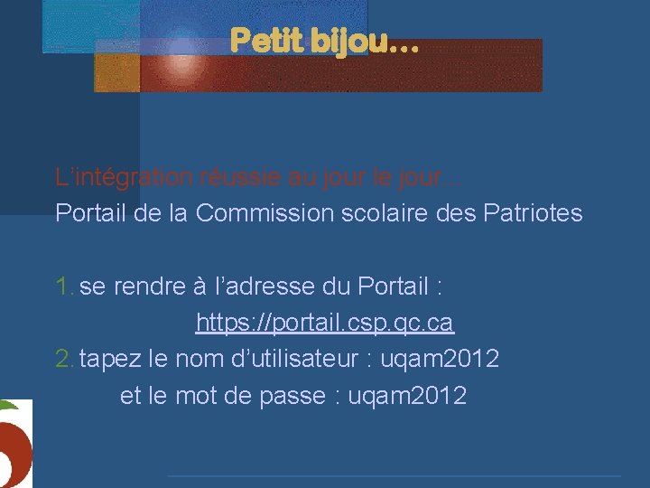 Petit bijou… L’intégration réussie au jour le jour… Portail de la Commission scolaire des