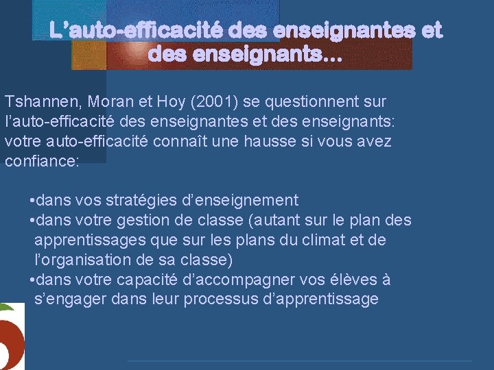 L’auto-efficacité des enseignantes et des enseignants. . . Tshannen, Moran et Hoy (2001) se