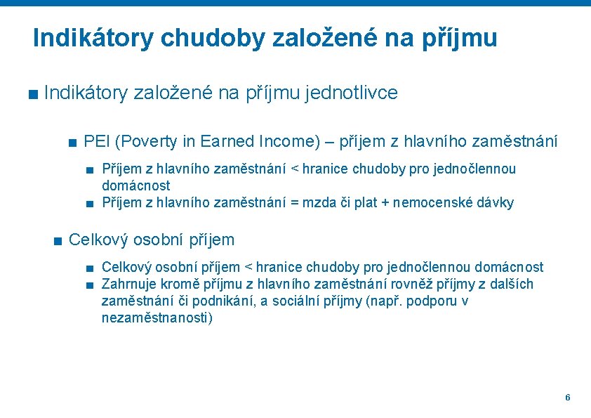 Indikátory chudoby založené na příjmu ■ Indikátory založené na příjmu jednotlivce ■ PEI (Poverty