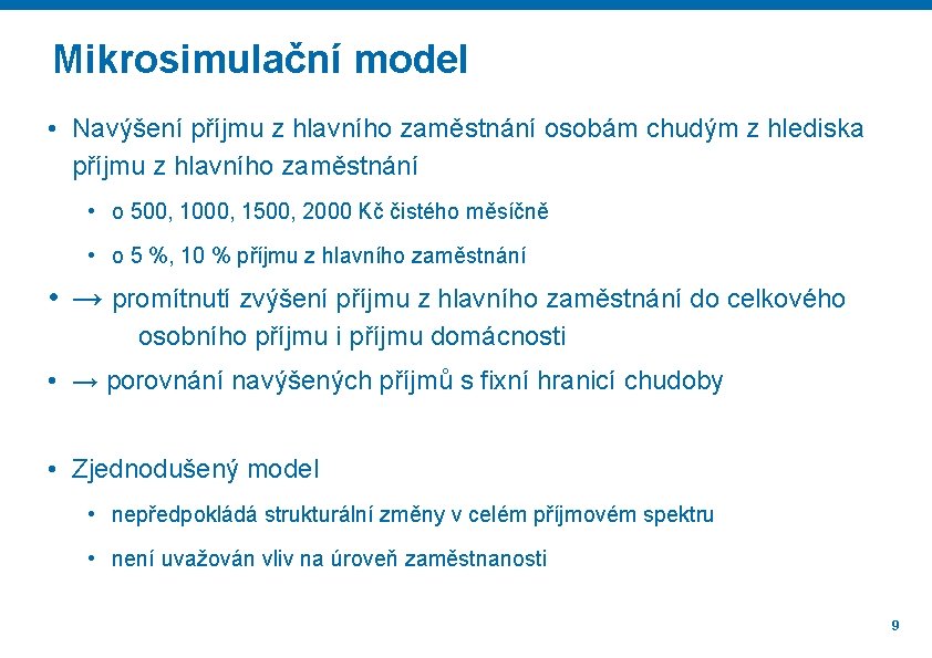 Mikrosimulační model • Navýšení příjmu z hlavního zaměstnání osobám chudým z hlediska příjmu z