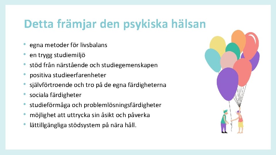 Detta främjar den psykiska hälsan • • • egna metoder för livsbalans en trygg