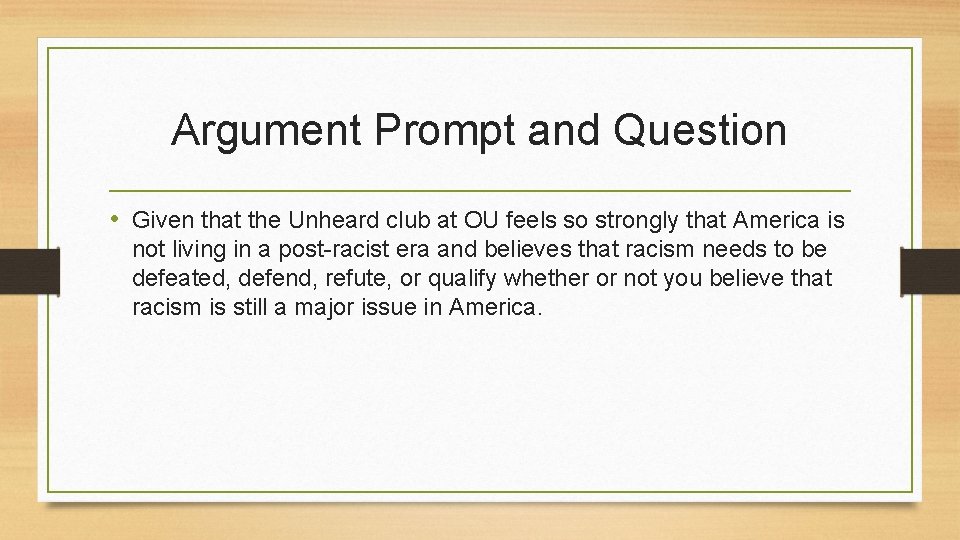 Argument Prompt and Question • Given that the Unheard club at OU feels so