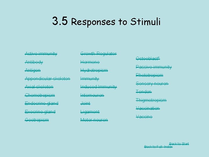 3. 5 Responses to Stimuli Active immunity Growth Regulator Antibody Hormone Antigen Hydrotropism Appendicular