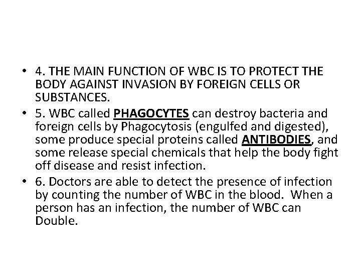  • 4. THE MAIN FUNCTION OF WBC IS TO PROTECT THE BODY AGAINST