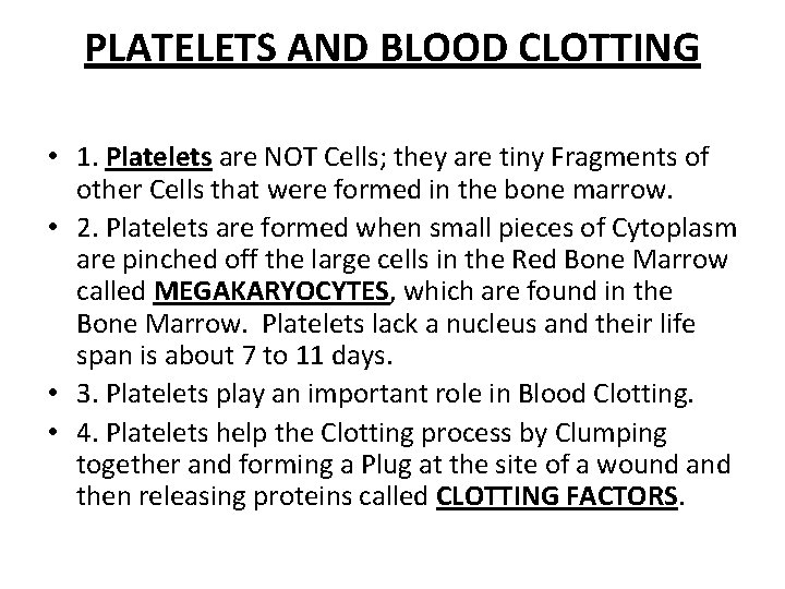 PLATELETS AND BLOOD CLOTTING • 1. Platelets are NOT Cells; they are tiny Fragments