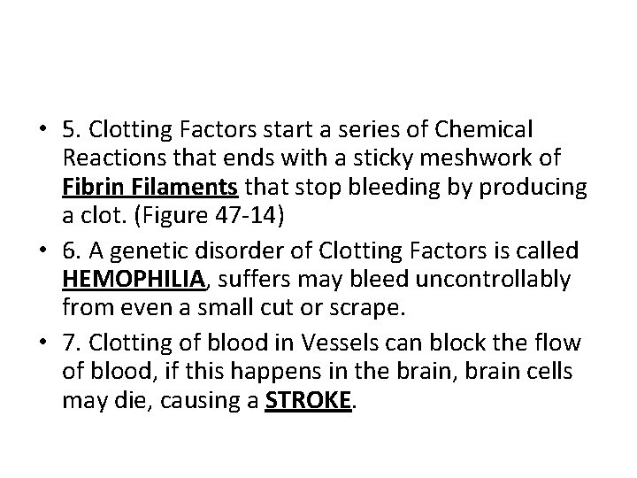  • 5. Clotting Factors start a series of Chemical Reactions that ends with