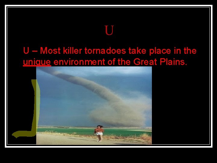 U n U – Most killer tornadoes take place in the unique environment of