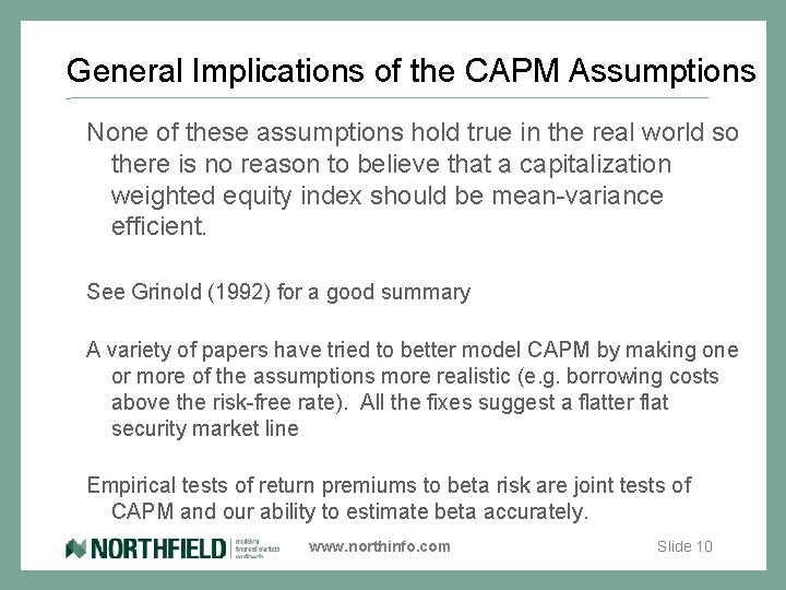 General Implications of the CAPM Assumptions None of these assumptions hold true in the