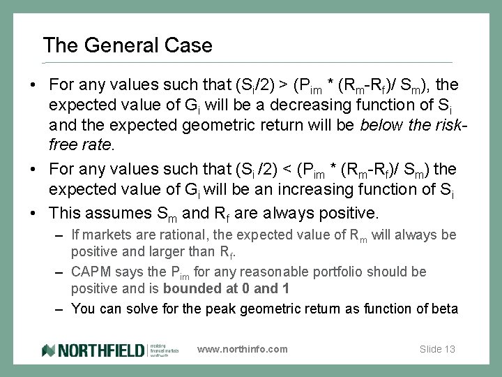 The General Case • For any values such that (Si/2) > (Pim * (Rm-Rf)/