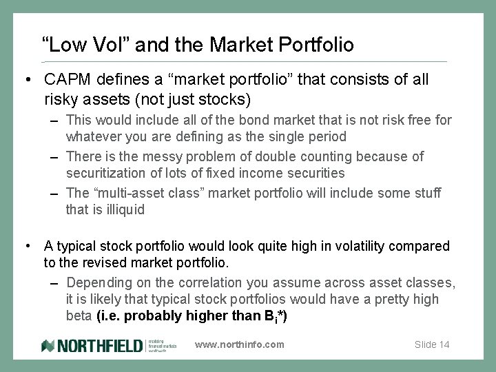 “Low Vol” and the Market Portfolio • CAPM defines a “market portfolio” that consists