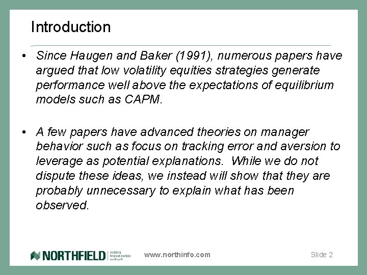 Introduction • Since Haugen and Baker (1991), numerous papers have argued that low volatility