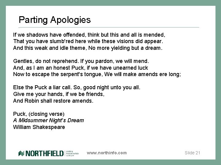 Parting Apologies If we shadows have offended, think but this and all is mended,