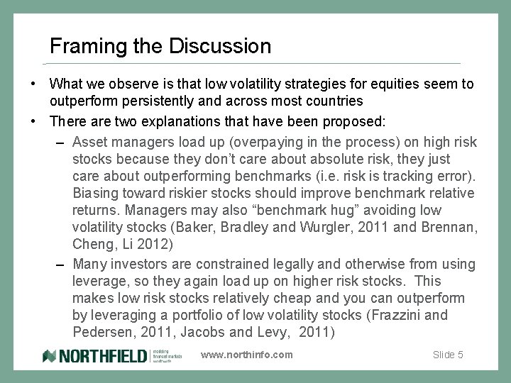 Framing the Discussion • What we observe is that low volatility strategies for equities