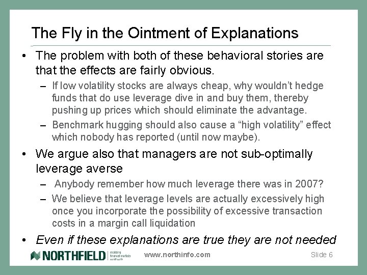 The Fly in the Ointment of Explanations • The problem with both of these