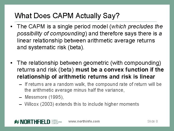 What Does CAPM Actually Say? • The CAPM is a single period model (which