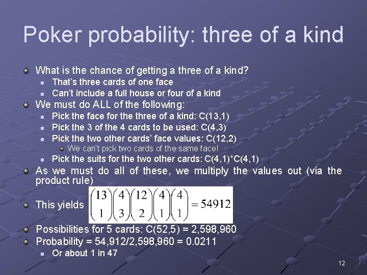 Poker probability: three of a kind What is the chance of getting a three