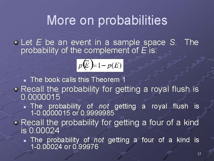 More on probabilities Let E be an event in a sample space S. The