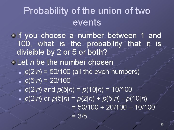 Probability of the union of two events If you choose a number between 1