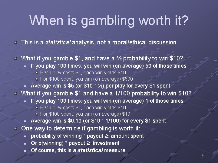 When is gambling worth it? This is a statistical analysis, not a moral/ethical discussion