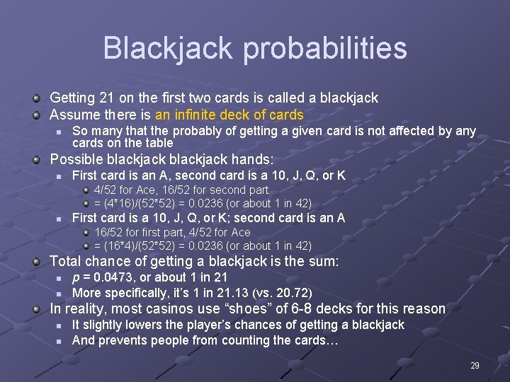 Blackjack probabilities Getting 21 on the first two cards is called a blackjack Assume