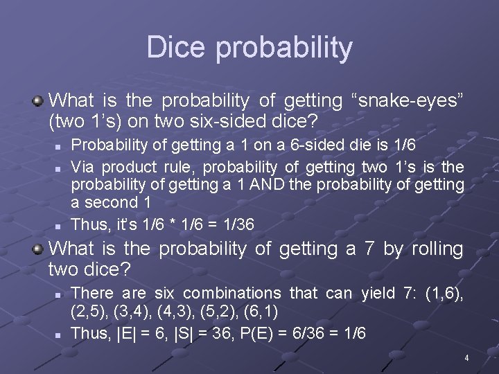 Dice probability What is the probability of getting “snake-eyes” (two 1’s) on two six-sided