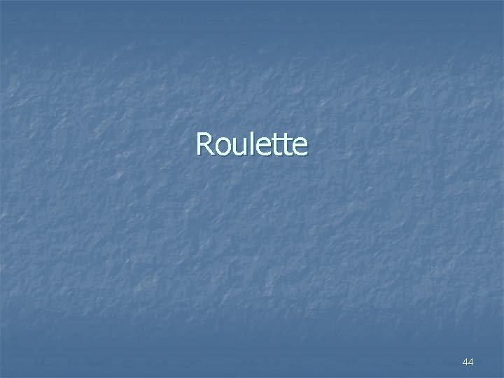 Roulette 44 