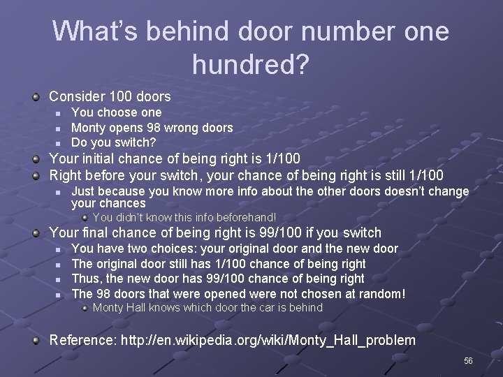 What’s behind door number one hundred? Consider 100 doors n n n You choose